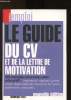 Le guide du CV et de la lettre de motivation. Perez Dominique