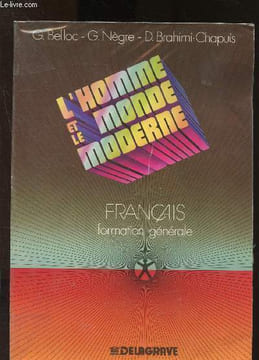 L'homme et le monde moderne - Français - formation générale. belloc G., Nègre G., Brahimi-Chapuis D.