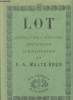 Le Lot : géographie, histoire, statistique, administration. Malte-brun V.A.