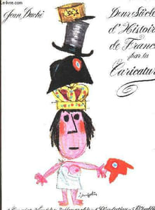 Deux siècles d'histoire de France par la caricature : 1760-1960