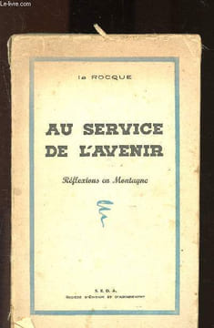 Au service de l'avenir : Réflexions en montagne. La Rocque
