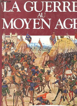 La guerre au Moyen-Age. Alexandre Paul