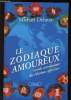 Le zodiaque amoureux : guide astrologique des relations affectivre. Delmar Michaël
