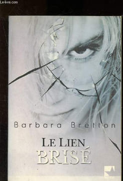 Le lien brisé. Bretton Barbara