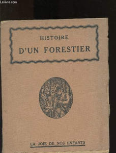Histoire d'un forestier