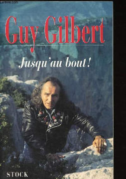 Jusqu'au bout !. Gilbert Guy