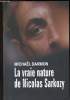 La vraie nature de Nicolas Sarkozy. Darmon Michaël
