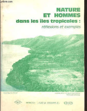 Nature et hommes dans les îles tropicales : réflexions et exemples. Doumenge Jean-Pierre, Huets de lemps C.