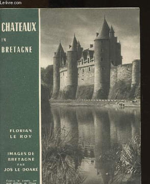 Art Breton III : Châteaux en Bretagne. Le Roy Florian, Le Doare Jos
