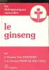 Le ginseng - thérapeutique naturelle. Dr Donadieu Yves, Dr Quang Chau Pham