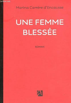 Une femme blessée. Carrère d'Encausse Marina