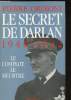 Le secret de Darlan 1940-1942 : le complot, le meurtre. Ordioni Pierre
