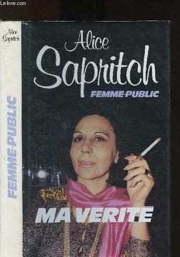 Femme-Public : Ma vérité. Sapritch Alice