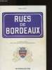 Les rues de Bordeaux : des origines à nos jours. Galy Roger