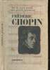 Frédéric Chopin - Sa vie - son oeuvre. Chopin Frédéric