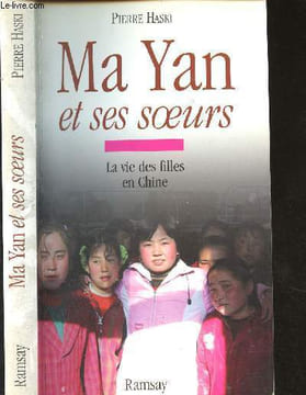 Ma Yan et ses soeurs - La vie des filles en Chine. Haski Pierre