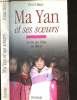 Ma Yan et ses soeurs - La vie des filles en Chine. Haski Pierre