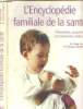 L'encyclopédie familiale de la santé. Dr Peter Fermie - Dr Stephen Shepherd