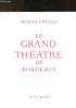 Le grand théâtre de Bordeaux : Naissance et vie d'un chef-d'oeuvre. d'Welles Jacques