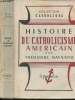 Histoire du Catholicisme Américain. Maynard Théodore