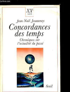 Concordances des temps - Chroniques sur l'actualité du passé