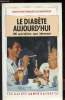 Le diabète aujourd'hui : 100 spécialistes vous informent. Association française des diabétiques