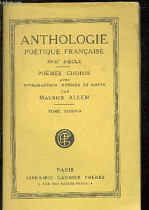 Anthologie poétique française XVIIe siècle - Poèmes choisis avec introduction, notices et notes par Maurice Allem - Tome II