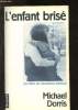 L'enfant bris&eacute; : Les enfants de l'alcoolisme pr&eacute;natal. Dorris Michael