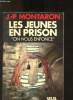 "Les jeunes en prison ""on nous enfonce""". Montaron J.-P.