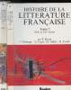 Histoire de la littérature française - Tome 1 : Du Moyen Age au XVIIIe siècle + Tome 2 : XIXe et XXe siècles. Brunel P., Bellenger Y., Couty D., ...