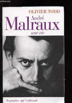 André Malraux : une vie. Todd Olivier