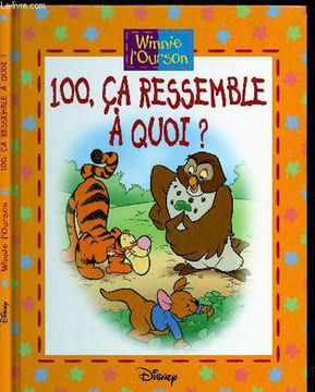 Winnie l'Ourson :100, ça ressemble à quoi ?. Bernier Jean-Pierre