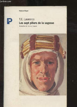 Les sept pilliers de la sagesse. Lawrence .E.