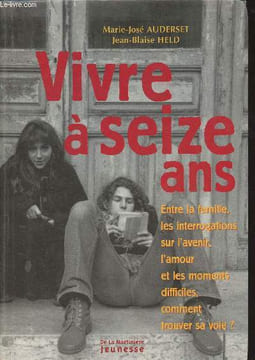 Vivre à seize ans. Auderset Marie-José, Held Jean-Blaise