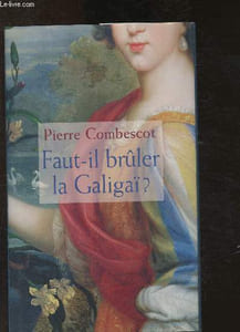 Faut-il brûler la Galigaï ?