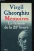 Mémoires : le témoin de la vingt-cinquième heure. Gheorghu Virgil