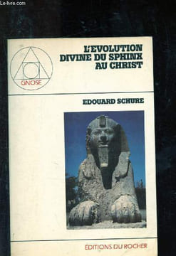 L'évolution divine du Sphinx au Christ. Schuré Edouard