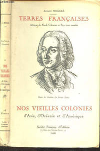 Terres Française: Afrique du Nord, Colonies et Pays sous mandat - Nos vieilles colonies d'Asie, d'Océanie et d'Amérique