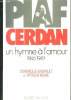 Piaf Cerdan un hymne à l'amour (1946-1949). Grimault Dominique, Mahé Patrick