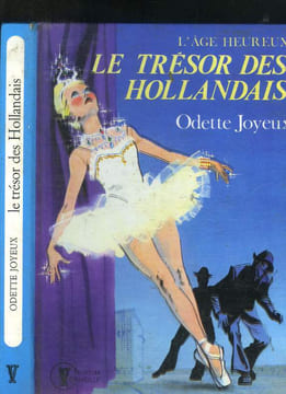 L'âge heureux : le trésor des Hollandais. Joyeux Odette