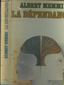 La dépendance - Esquisse pour un portrait du dépendant. Memmi Albert