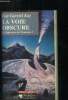 La voie obscure : La tapisserie de Fionavar - Tome 3. Gabriel Kay Guy