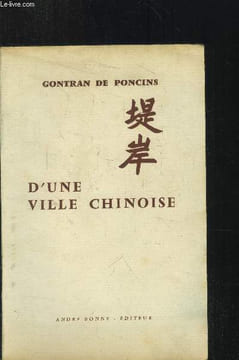 D'une ville chinoise. de Poncins Gontran