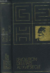 L'évolution des Etats au XVIIIe siècle (Grande encyclopédie de l'histoire de l'art - Volume VIII)