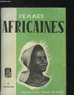 Femmes africaines. Abbé Sastre Robert , Soeur Marie-André, Mme Ballet