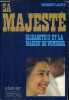 Sa majesté - Elizabeth II et la maison de Windsor. Lacey Robert