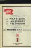 La pratique des antennes de télévision : Fonctionnement, construction installation, complété par Le santennes U.H.F. (second programme). Chrétien L., ...