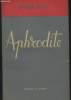Aphrodite - Moeurs antiques. Louys Pierre
