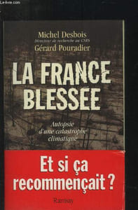 La France blessée ! Autopsie d'une catastrophe climatique