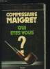 Commissaire Maigret, Qui êtes-vous ?. Henry Gilles